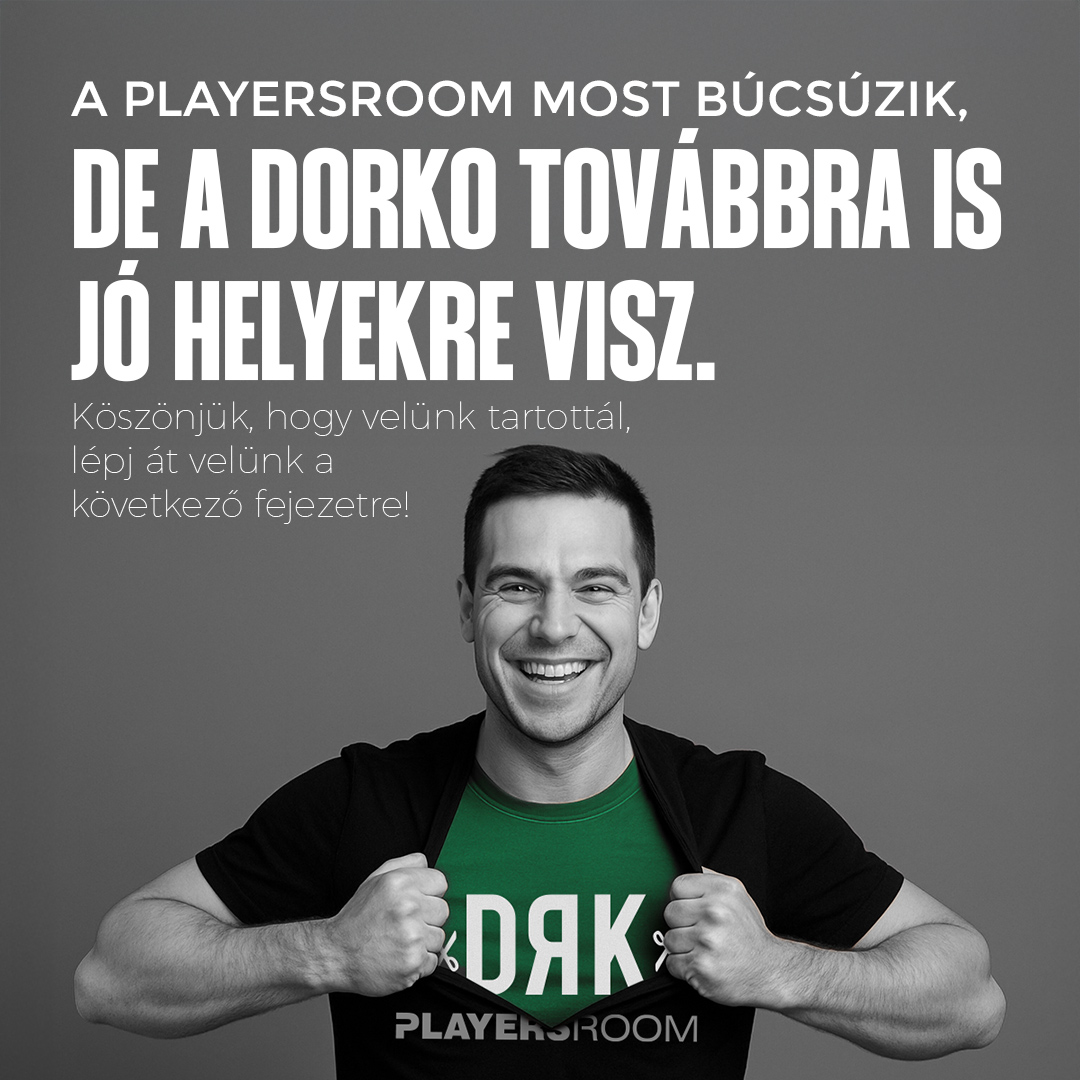 Playersroom búcsúzik – a Dorko továbbra is jó helyekre visz